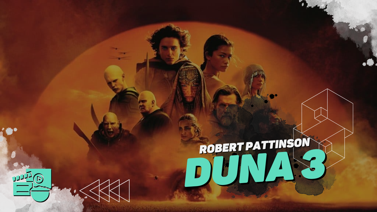 Robert Pattinson entra para o elenco de Duna: Parte 3
