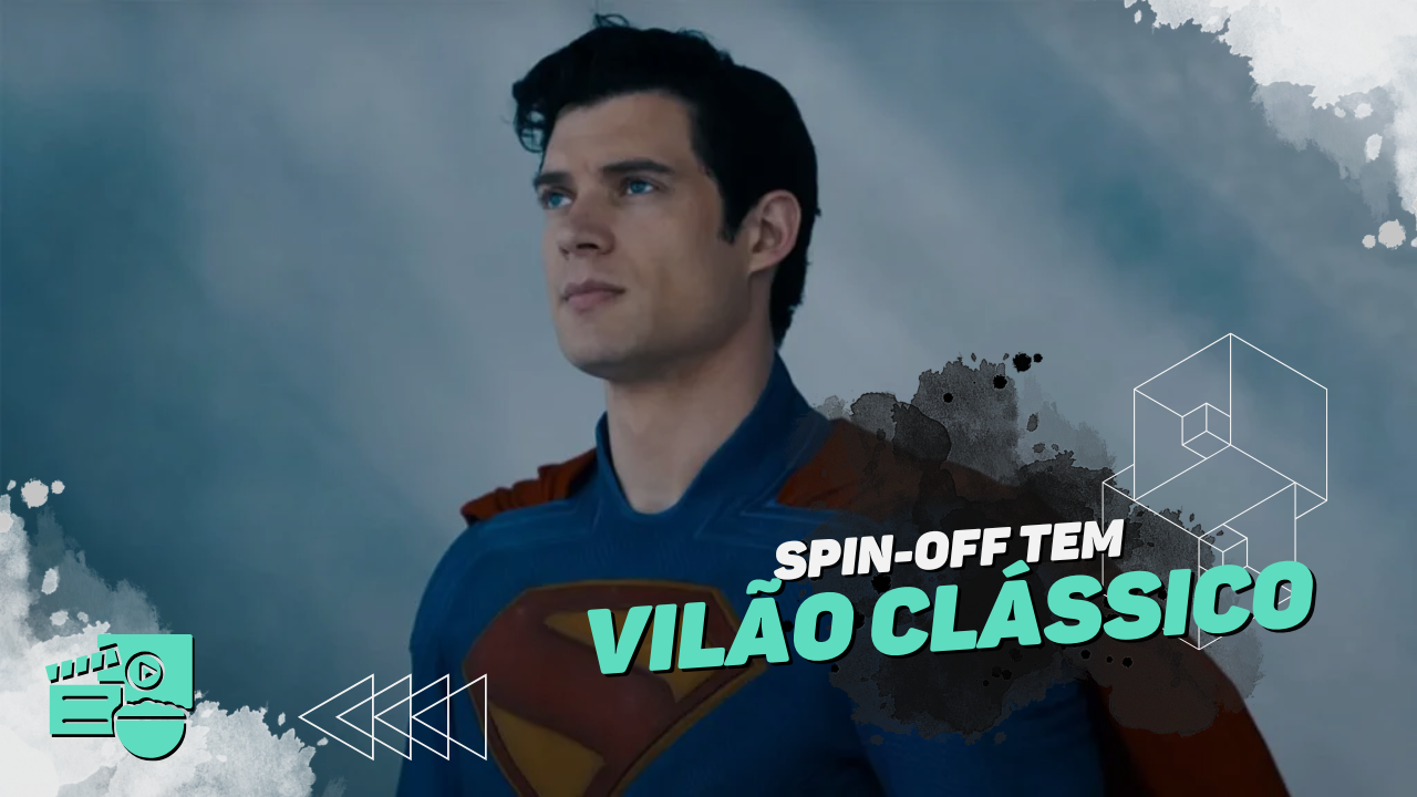 Spin-off de Superman revela um vilão clássico