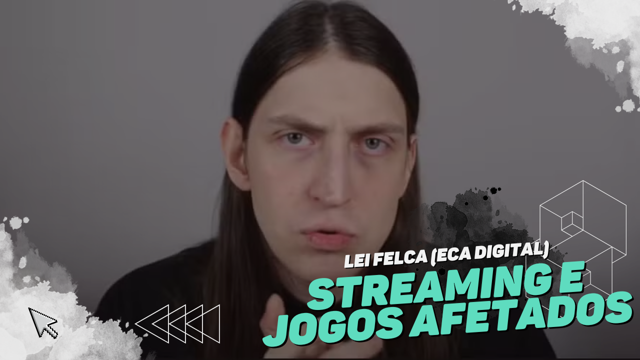 Lei Felca muda regras e transforma o futuro dos jogos e streamings