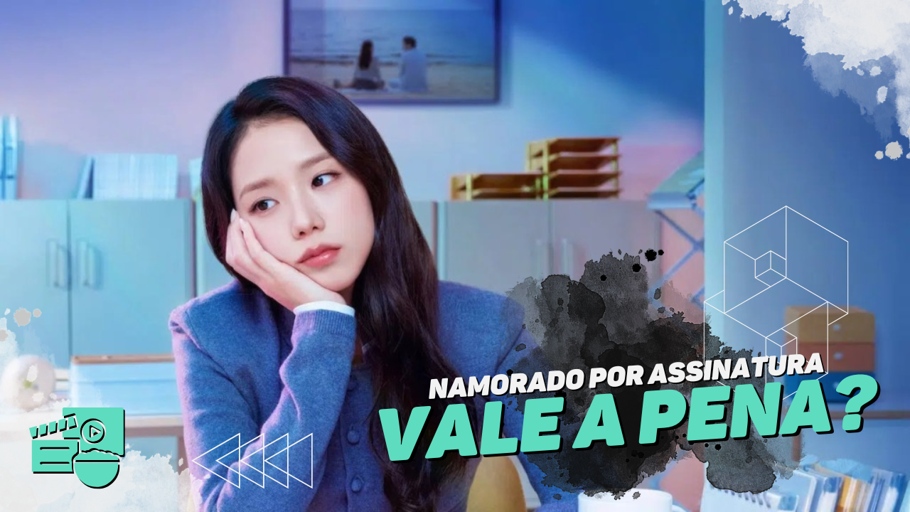 Namorado por Assinatura — quando o amor desafia expectativas