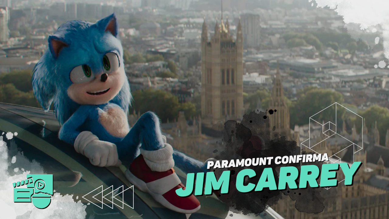 Sonic the Hedgehog 4 confirma Jim Carrey e revela retorno explosivo ao cinema