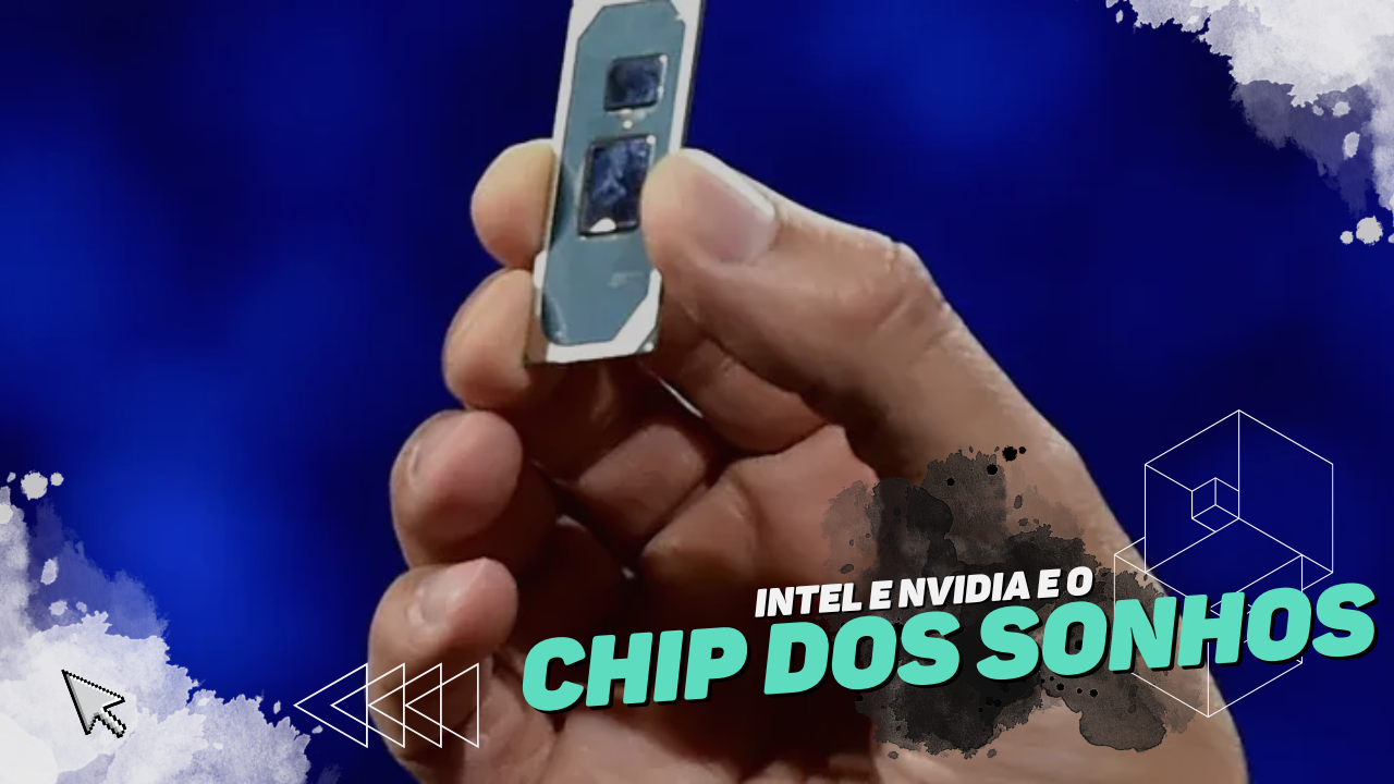 Intel e Nvidia podem unir forças para criar o Chip dos sonhos