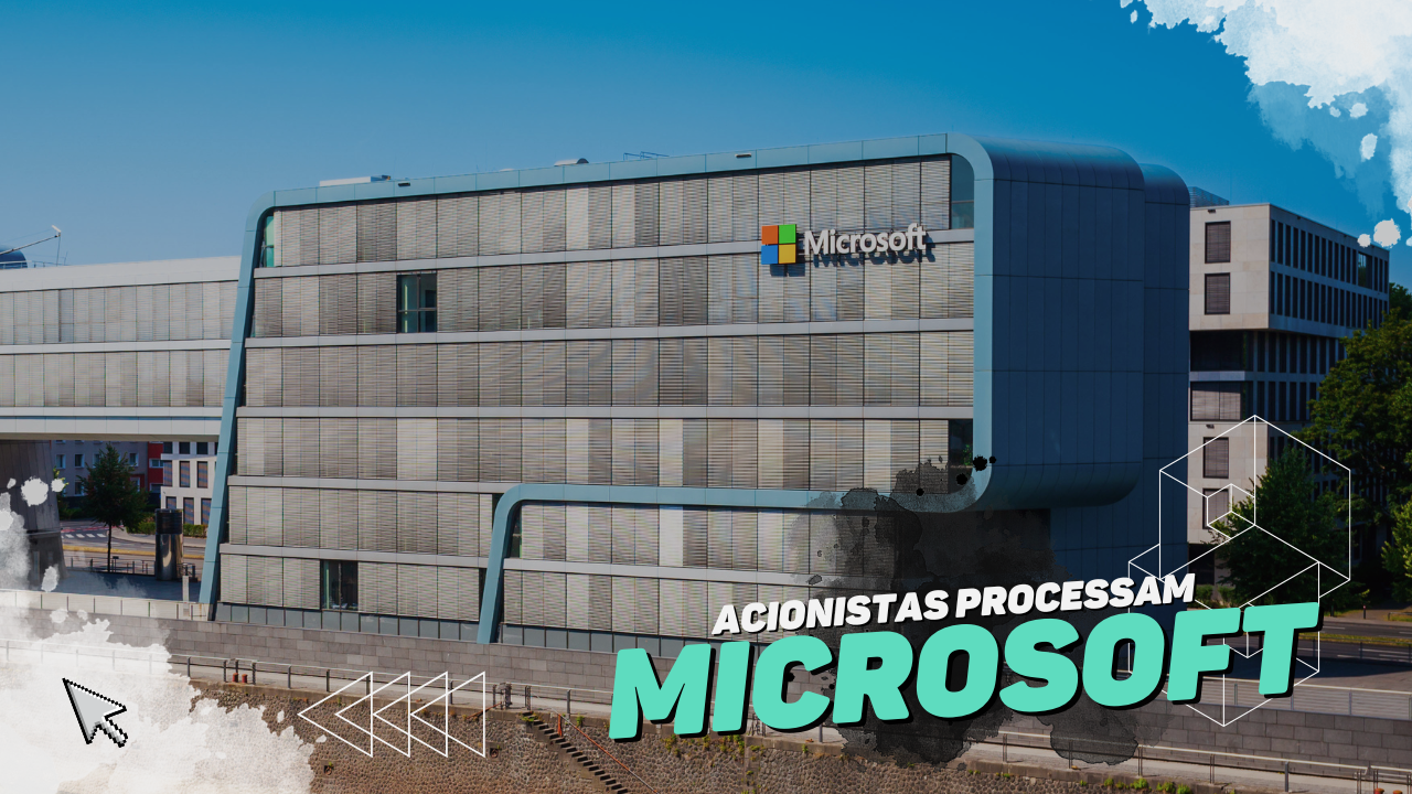 Acionistas processam Microsoft por ocultar gastos bilionários com Inteligência Artificial