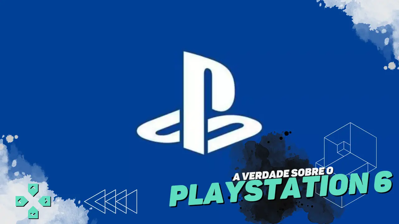 Os bastidores da Sony revelam a verdade sobre o PlayStation 6